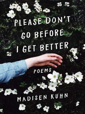 cover image of Please Don't Go Before I Get Better